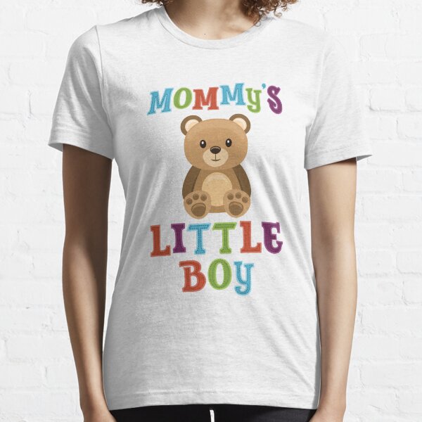 Teddy Bear's Mommy Little Boy Essential T-Shirt
