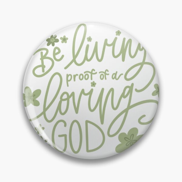 Item preview, Be living proof of a loving God designed and sold by tori-foges.