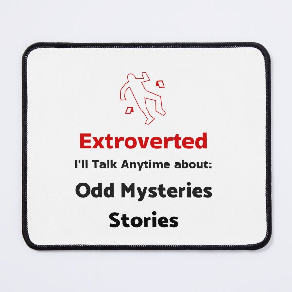 Item preview, Extroverted I'll Talk Anytime About: Odd Mysteries Stories designed and sold by OddMysteries.
