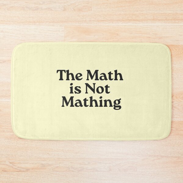 Item preview, The Math is Not Mathing designed and sold by VerdePlantTees.