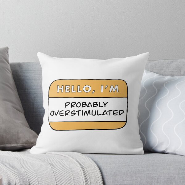 Item preview, Hello, I'm Probably Overstimulated (Yellow) designed and sold by TheRedKnotShop.