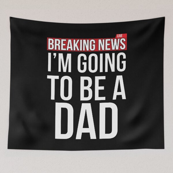 Item preview, Breaking News I'm Going To Be A Dad Funny designed and sold by SusurrationStud.