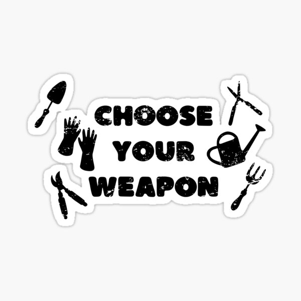 Item preview, Choose Your Weapon Gardening Tools. designed and sold by Arimassiam.