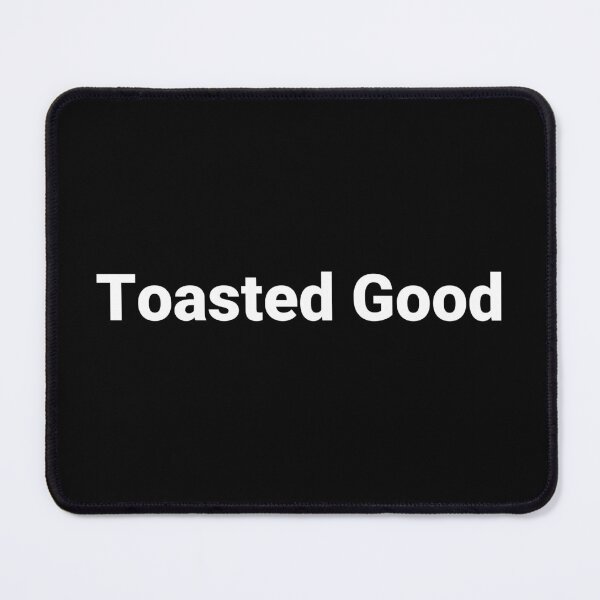 Item preview, Toasted Good designed and sold by Text-based T-Shirts and Gifts.