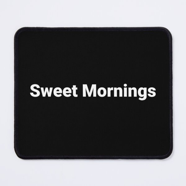 Item preview, Sweet Mornings designed and sold by Text-based T-Shirts and Gifts.