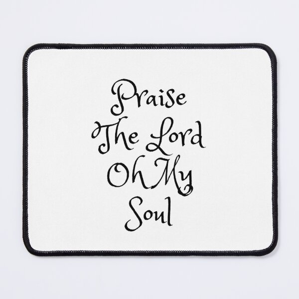Item preview, Praise The Lord Oh My Soul designed and sold by SreetArt.