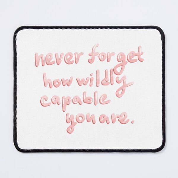Item preview, Never forget how wildly capable you are designed and sold by pinkyfish1010.