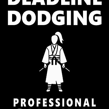 Artwork thumbnail, Deadline Dodging Professional Samurai by FWLKIT
