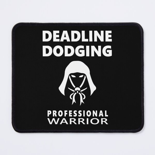 Item preview, Deadline Dodging Professional Warrior designed and sold by FWLKIT.