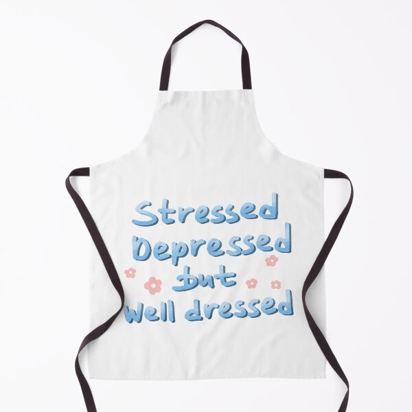 Item preview, Stressed depressed but well dressed designed and sold by pinkyfish1010.