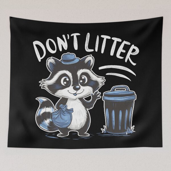 Item preview, Don't Litter Cute Raccoon designed and sold by Quirky Shirts.