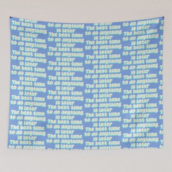 Item preview, The best time to do anything is later designed and sold by Sakurafy.