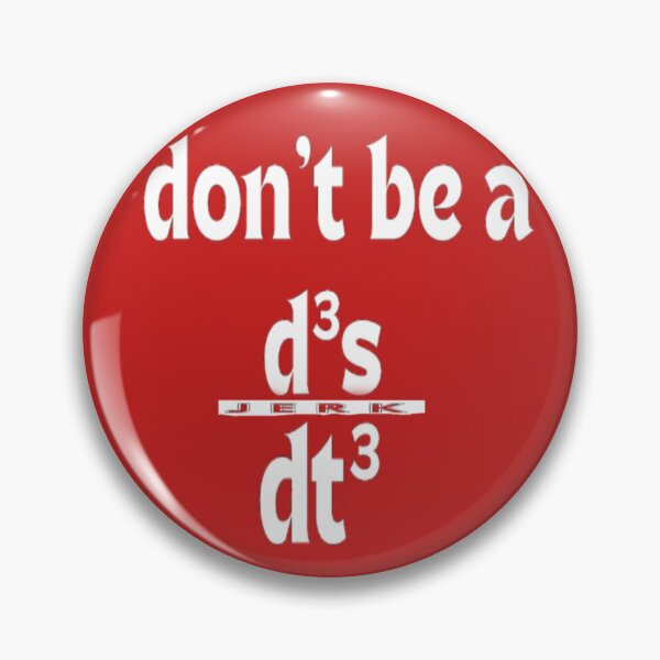 Item preview, Don't be a JERK d³s/dt³ designed and sold by DarkenFusion.