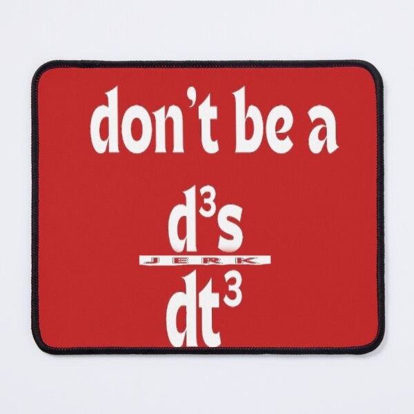 Item preview, Don't be a JERK d³s/dt³ designed and sold by DarkenFusion.