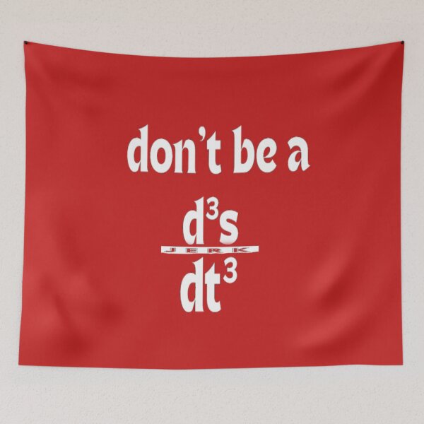 Item preview, Don't be a JERK d³s/dt³ designed and sold by DarkenFusion.