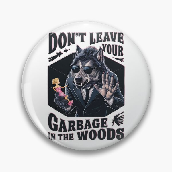 Item preview, WEREWOLF DON'T LEAVE YOUR GARBAGE IN THE WOODS designed and sold by justyna-s28.