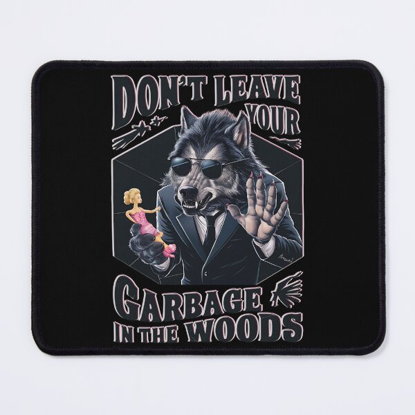 Item preview, WEREWOLF DON'T LEAVE YOUR GARBAGE IN THE WOODS designed and sold by justyna-s28.
