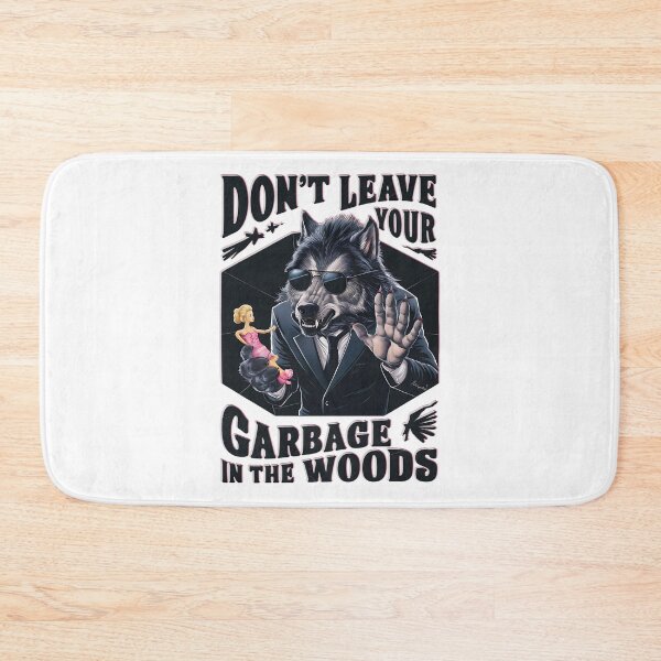 Item preview, WEREWOLF DON'T LEAVE YOUR GARBAGE IN THE WOODS designed and sold by justyna-s28.
