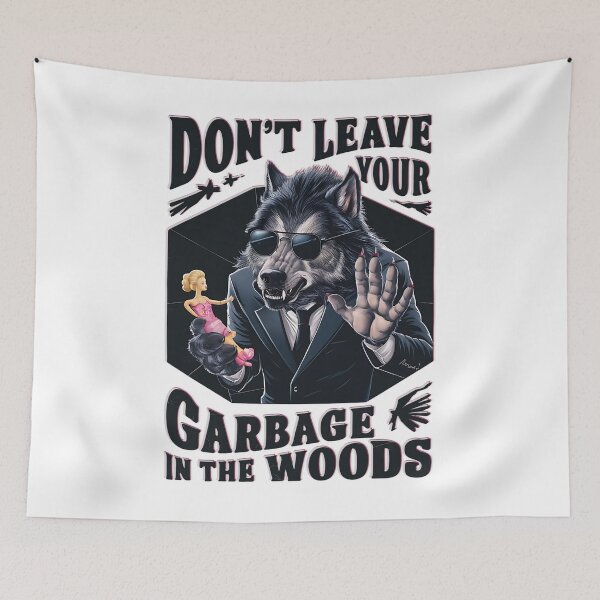 Item preview, WEREWOLF DON'T LEAVE YOUR GARBAGE IN THE WOODS designed and sold by justyna-s28.