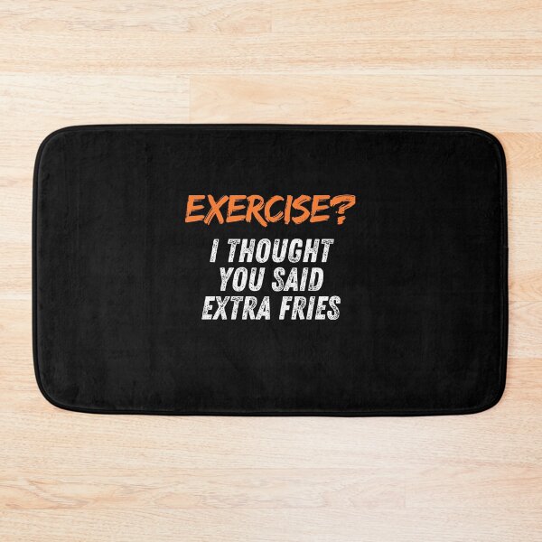 Item preview, Exercise? I Thought You Said Extra Fries designed and sold by Playful-Monster.