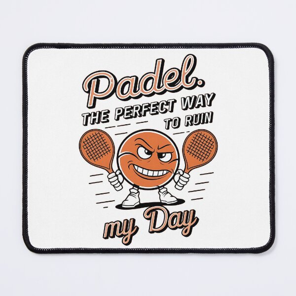 Item preview, Padel: The Perfect Way To Ruin My Day Padel Player designed and sold by DomTeesHaven.