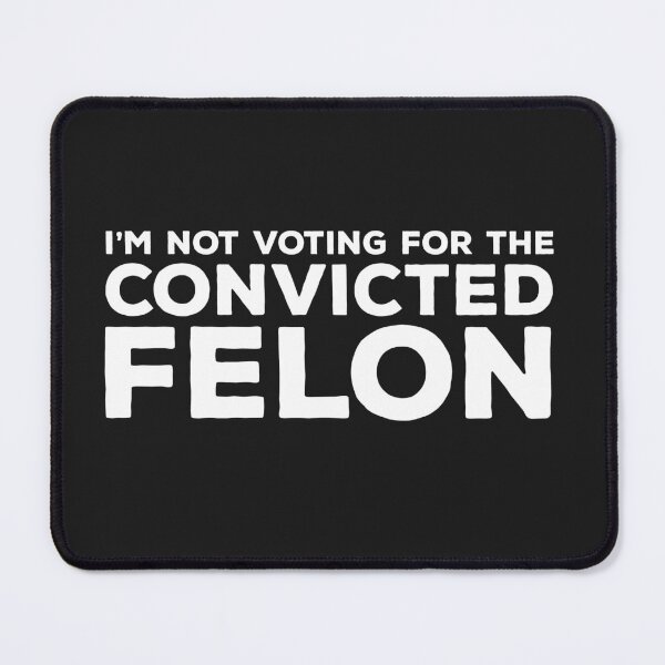 Item preview, I'm Not Voting for the Convicted Felon designed and sold by uncommonoath.