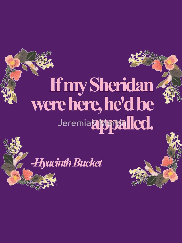 "Hyacinth Bucket Quotes " Tshirt by jeremiahm08 Redbubble