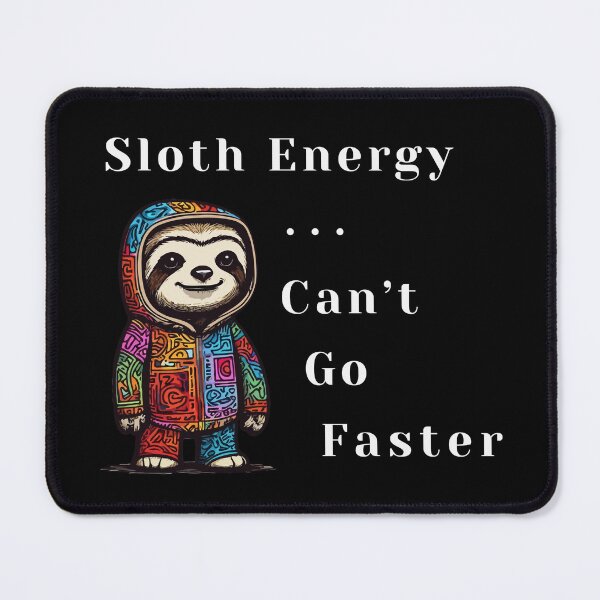 Item preview, Sloth Energy, Can't Go Faster - Fashion sloth in a colorful hoodie, a stylish and funny  designed and sold by ChuckleCharmz.