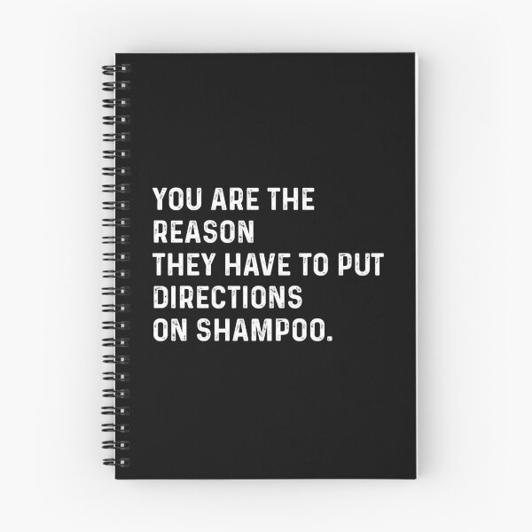 Item preview, You are the reason they have to put directions on shampoos designed and sold by VerdePlantTees.