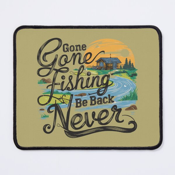 Item preview, Serene Fishing Fun: Playful Gone Fishing, Be Back Never designed and sold by Ajax90.