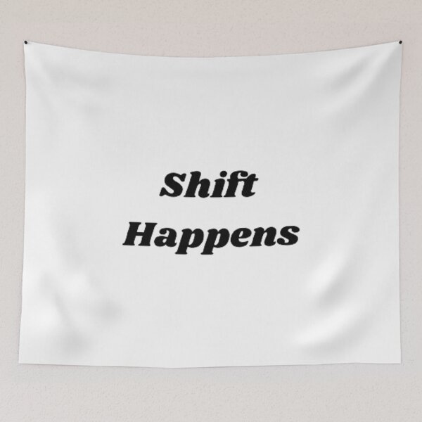 Item preview, Shift Happens designed and sold by Big-E-Designs1.