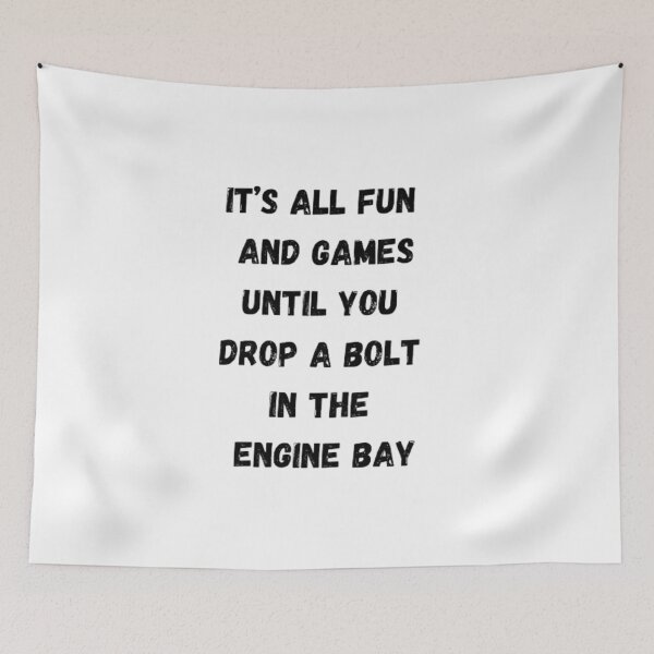 Item preview, It's all fun and games until you drop a bolt in the engine bay. designed and sold by Big-E-Designs1.