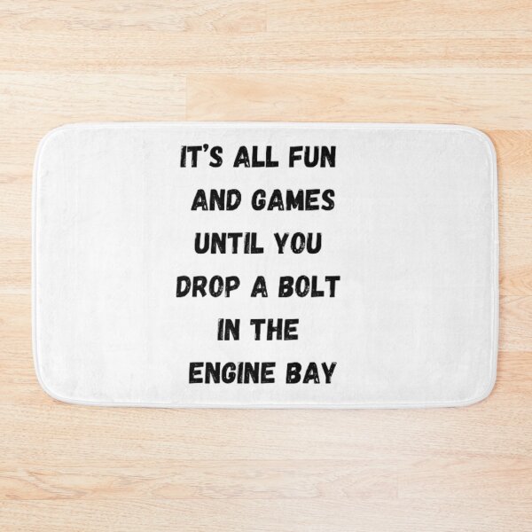 Item preview, It's all fun and games until you drop a bolt in the engine bay. designed and sold by Big-E-Designs1.