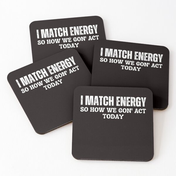 Item preview, I Match Energy So How We Gon' Act Today Matching Energy  designed and sold by AngelArtss.