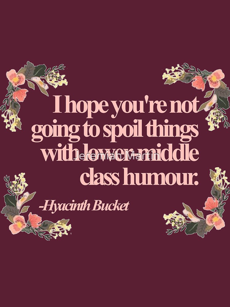 "Hyacinth Bucket Quotes " Tshirt by jeremiahm08 Redbubble