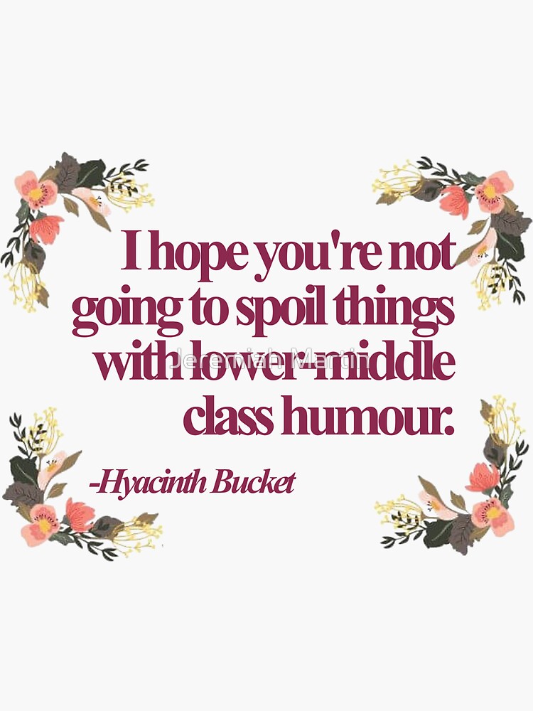 "Hyacinth Bucket Quotes " Sticker for Sale by jeremiahm08 Redbubble