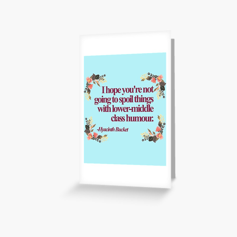 "Hyacinth Bucket Quotes " Greeting Card by jeremiahm08 Redbubble