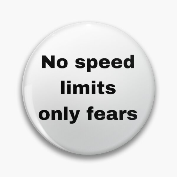 Item preview, No speed limits only fears designed and sold by Big-E-Designs1.