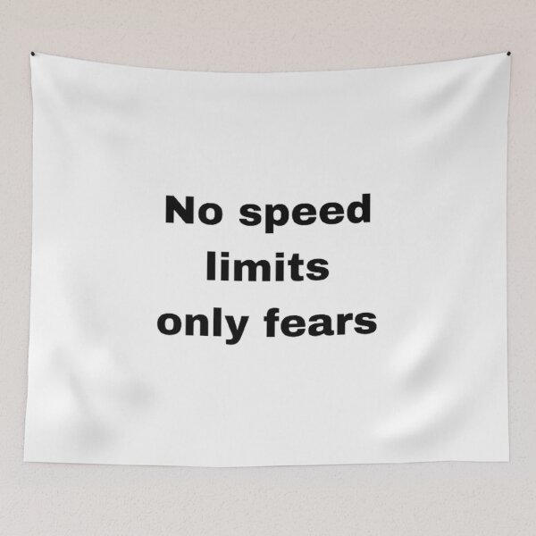 Item preview, No speed limits only fears designed and sold by Big-E-Designs1.
