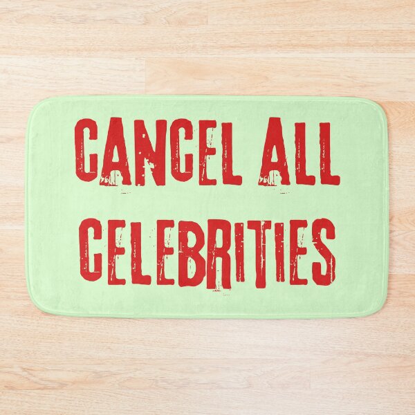 Item preview, cancel all celebrities designed and sold by artbleed.