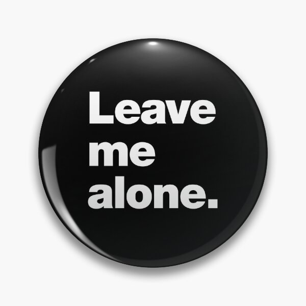 Item preview, Leave me alone. designed and sold by chestify.