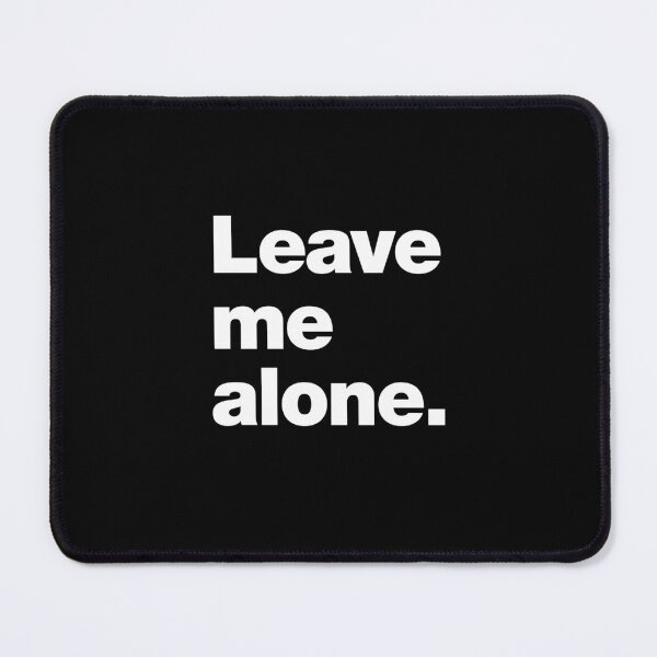 Item preview, Leave me alone. designed and sold by chestify.