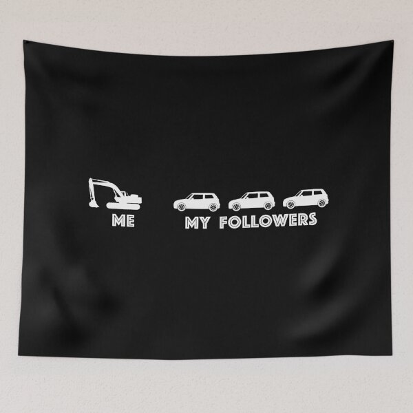 Item preview, Me and my followers | Excavator, construction worker, construction site designed and sold by WeiderMerch.