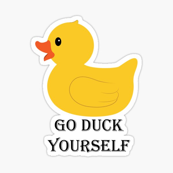 Item preview, Go Duck Yourself designed and sold by abxxyz123.