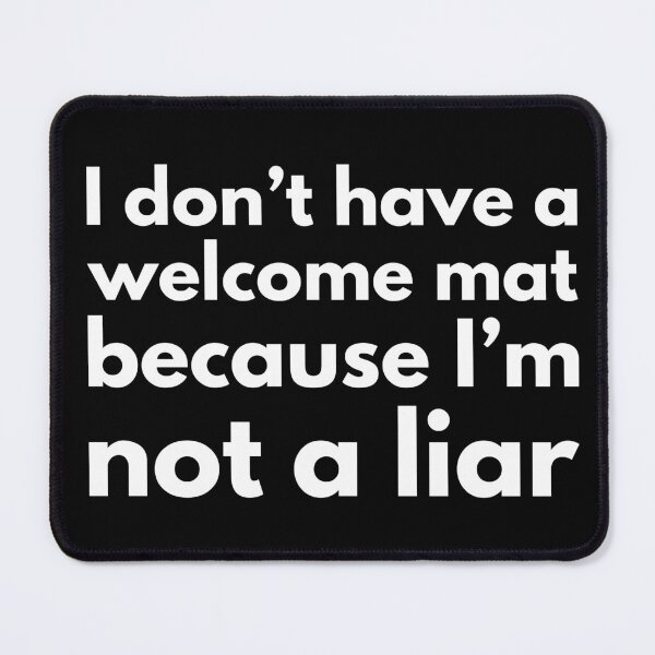 Item preview, I don't have a welcome mat because I'm not a liar designed and sold by UnCoverDesign.
