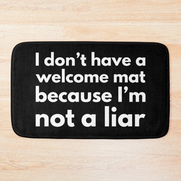 Item preview, I don't have a welcome mat because I'm not a liar designed and sold by UnCoverDesign.