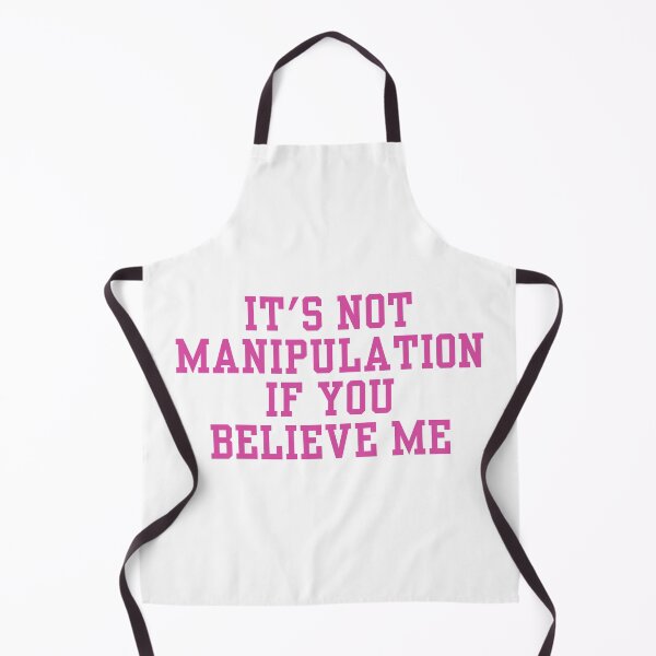 Item preview, IT'S NOT MANIPULATION IF YOU BELIEVE ME designed and sold by Cheerhub.