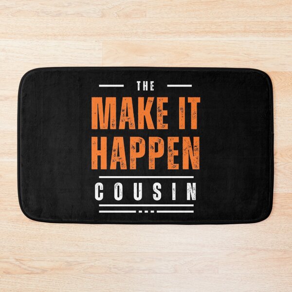 Item preview, The Make It Happen Cousin Bold Quote T-Shirt - Motivational Family  reunion for Father's Day designed and sold by MotivaChic.