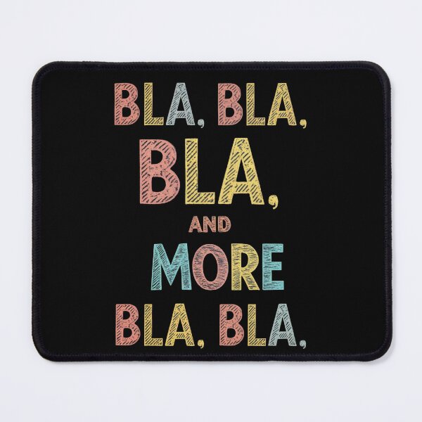 Item preview, Bla Bla Bla And More Bla Bla designed and sold by Krieghorn.