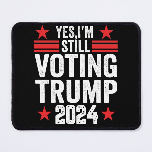 Item preview, Yes I'm Still Voting Trump 2024 Election USA Patriotic designed and sold by BOUCHERIT amine.
